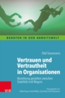 Vertrauen und Vertrautheit in Organisationen : Beziehung gestalten zwischen Stabilitat und Wagnis - eBook