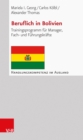 Beruflich in Bolivien : Trainingsprogramm fur Manager, Fach- und Fuhrungskrafte - eBook