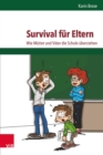 Survival fur Eltern : Wie Mutter und Vater die Schule uberstehen - eBook