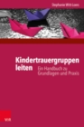 Kindertrauergruppen leiten : Ein Handbuch zu Grundlagen und Praxis - eBook