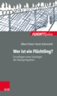 Wer ist ein Fluchtling? : Grundlagen einer Soziologie der Zwangsmigration - eBook