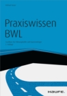 Praxiswissen BWL - inkl. Arbeitshilfen online : Crashkurs fur Fuhrungskrafte und Quereinsteiger - eBook