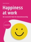 Happiness at Work - Der essenzielle Faktor fur Unternehmenserfolg - eBook