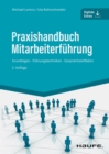 Praxishandbuch Mitarbeiterfuhrung : Grundlagen  Fuhrungstechniken  Gesprachsleitfaden - eBook