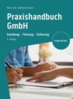 Praxishandbuch GmbH : Grundung - Fuhrung - Sicherung - eBook