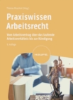 Praxiswissen Arbeitsrecht : Vom Arbeitsvertrag uber das laufende Arbeitsverhaltnis bis zur Kundigung - eBook