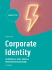 Corporate Identity im digitalen Zeitalter : Leitfaden zu einer starken Unternehmensidentitat - eBook