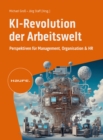 KI-Revolution der Arbeitswelt : Perspektiven fur Management, Organisation und HR. Auswirkungen, Einfluss, Chancen von Kunstlicher Intelligenz auf Berufsbilder und Arbeitsformen - eBook