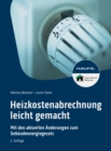 Heizkostenabrechnung leicht gemacht : Mit allen Anderungen zum neuen Gebaudeenergiegesetz - eBook