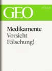 Medikamente: Vorsicht, Falschung! (GEO eBook Single) - eBook