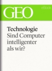 Technologie: Sind Computer intelligenter als wir? (GEO eBook Single) - eBook