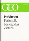 Parkinson: Patient B. besiegt das Zittern - eBook