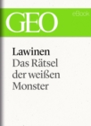 Lawinen: Das Ratsel der weien Monster (GEO eBook Single) - eBook