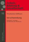 Verschwendung : Philosophie, Soziologie und Oekonomie des Ueberflusses - eBook