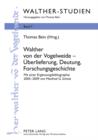 Walther von der Vogelweide - Ueberlieferung, Deutung, Forschungsgeschichte : Mit einer Ergaenzungsbibliographie 2005-2009 von Manfred G. Scholz - eBook