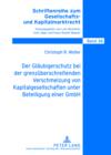Der Glaeubigerschutz bei der grenzueberschreitenden Verschmelzung von Kapitalgesellschaften unter Beteiligung einer GmbH - eBook