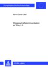 Wissenschaftskommunikation im Web 2.0 : Eine empirische Studie zur Mediennutzung von Wissenschaftsblogs - eBook