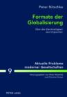 Formate der Globalisierung : Ueber die Gleichzeitigkeit des Ungleichen - eBook