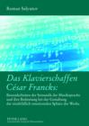 Das Klavierschaffen Cesar Francks: : Besonderheiten der Semantik der Musiksprache und ihre Bedeutung bei der Gestaltung der sinnbildlich-emotionalen Sphaere der Werke - eBook