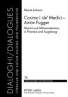 Cosimo I. de' Medici - Anton Fugger : Macht und Maezenatentum in Florenz und Augsburg - eBook
