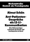 Arzt-Patienten-Gespraeche als L2-L1-Kommunikation : Eine Diskursanalyse zu Deutsch als Fremd- und Zweitsprache im Beruf - eBook