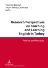 Research Perspectives on Teaching and Learning English in Turkey : Policies and Practices - eBook