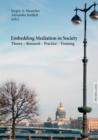 Embedding Mediation in Society : Theory - Research - Practice - Training- Saint-Petersburg Dialogues- Contributions to the Conference «International Training and Practice of Mediators in the Light of - eBook