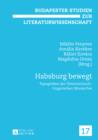 Habsburg bewegt : Topografien der Oesterreichisch-Ungarischen Monarchie - eBook