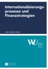 Internationalisierungsprozesse und Finanzstrategien : Ansaetze und empirische Analysen - eBook