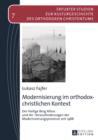 Modernisierung im orthodox-christlichen Kontext : Der Heilige Berg Athos und die Herausforderungen der Modernisierungsprozesse seit 1988 - eBook