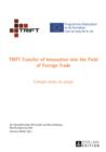 TRIFT Transfer of Innovation into the Field of Foreign Trade : Compte rendu du projet - eBook