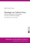 Theologie im Cultural Turn : Erkenntnistheologische Erkundungen in einem veraenderten Paradigma- Unter Mitarbeit von Verena Bull - eBook