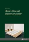 Gloire a Dieu seul : Protestantismus in der franzoesischen Prosaliteratur des 16. Jahrhunderts - eBook