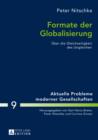 Formate der Globalisierung : Ueber die Gleichzeitigkeit des Ungleichen- 2., aktualisierte und erweiterte Ausgabe - eBook
