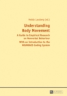 Understanding Body Movement : A Guide to Empirical Research on Nonverbal Behaviour- With an Introduction to the NEUROGES Coding System - eBook