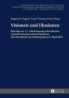 Visionen und Illusionen : Beitraege zur 11. Arbeitstagung schwedischer Germanistinnen und Germanisten «Text im Kontext» in Goeteborg am 4./5. April 2014 - eBook