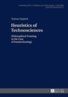 Heuristics of Technosciences : Philosophical Framing in the Case of Nanotechnology - eBook