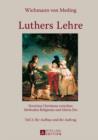 Luthers Lehre : Doctrina Christiana zwischen Methodus Religionis und Gloria Dei- Teil 2: Ihr Aufbau und ihr Auftrag - eBook