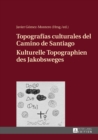Topografias culturales del Camino de Santiago - Kulturelle Topographien des Jakobsweges - eBook