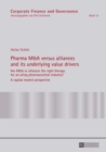 Pharma M&A versus alliances and its underlying value drivers : Are M&A or alliances the right therapy for an ailing pharmaceutical industry?- A capital market perspective - eBook