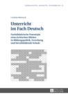 Unterricht im Fach Deutsch : Fachdidaktische Potentiale eines kritischen Blickes in Bildungspolitik, Forschung und berufsbildende Schule - eBook