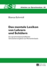 Das mentale Lexikon von Lehrern und Schuelern : Ein sprachwissenschaftlicher Schulartenvergleich auf Wortartenbasis - eBook