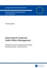 International Corporate Public Affairs Management : Politische Kommunikationsnetzwerke Multinationaler Unternehmen - eBook