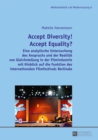 Accept Diversity! Accept Equality? : Eine analytische Untersuchung des Anspruchs und der Realitaet von Gleichstellung in der Filmindustrie mit Hinblick auf die Funktion des internationalen Filmfestiva - eBook