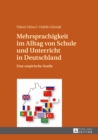 Mehrsprachigkeit im Alltag von Schule und Unterricht in Deutschland : Eine empirische Studie - eBook