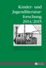 Kinder- und Jugendliteraturforschung- 2014/2015 : Mit einer Gesamtbibliografie der Veroeffentlichungen des Jahres 2014 - eBook