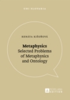 Metaphysics : Selected Problems of Metaphysics and Ontology - eBook