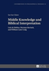 Middle Knowledge and Biblical Interpretation : Luis de Molina, Herman Bavinck, and William Lane Craig - eBook
