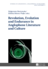 Revolution, Evolution and Endurance in Anglophone Literature and Culture - eBook