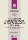 The Elusive Macrostructure of the Apocalypse of John : The Complex Literary Arrangement of an Open Text - eBook